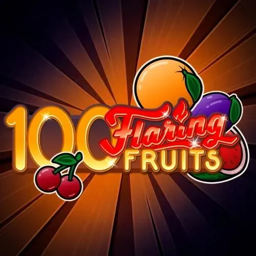 100 Flaring Fruits