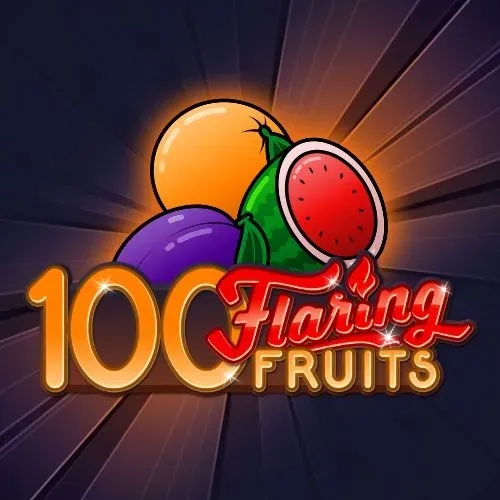 100 Flaring Fruits